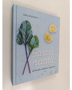 Kirjailijan Satu Koivisto käytetty kirja Gastronaatti, eli kuinka rakastua rippeisiin