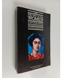 Kirjailijan M. Esther Harding käytetty kirja The way of all women : a psychological interpretation