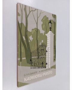 Kirjailijan Karl Müürisepp käytetty kirja Kadriorg-puisto : Eilis- ja nykypäivä