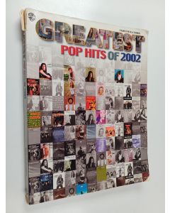 käytetty kirja Greatest pop hits of 2002 : Piano - Vocal - Chords