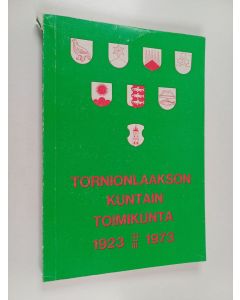 käytetty kirja Tornionlaakson kuntain toimikunta 1923 31/3 1973