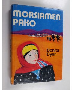 Kirjailijan Donita Dyer käytetty kirja Morsiamen pako