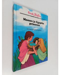 Kirjailijan Enid Blyton käytetty kirja Raamatun kertomuksia Mooses ja Egyptin prinsessa