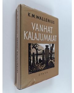Kirjailijan Kurt Martti Wallenius käytetty kirja Vanhat kalajumalat