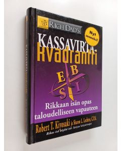 Kirjailijan Robert T. Kiyosaki käytetty kirja Kassavirtakvadrantti : rikkaan isän opas taloudelliseen vapauteen