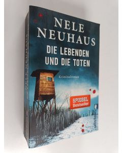 Kirjailijan Nele Neuhaus käytetty kirja Die Lebenden und die Toten : Kriminalroman