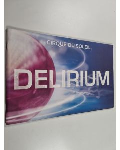 käytetty teos Cirque du soleil : delirium