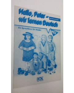 käytetty teos Hallo, Peter - wir lernen Deutsch : Lehrerkommentar 1 - Ein sprachkurs fur kinder (ERINOMAINEN)