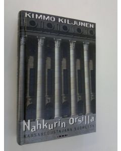Kirjailijan Kimmo Kiljunen käytetty kirja Nahkurin orsilla (signeerattu) : kansanedustajana Suomessa