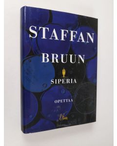 Kirjailijan Staffan Bruun käytetty kirja Siperia opettaa