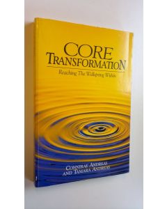 Kirjailijan Connier Andreas & Tamara käytetty kirja Core transformation : reaching the wellspring within