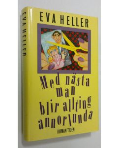 Kirjailijan Eva Heller käytetty kirja Med nästa man blir allting annorlunda : roman