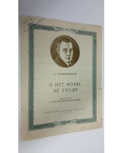 Kirjailijan S. Rakhmaninov käytetty teos O net, molyu, ne ukhodi : dlya golosa v soprovozhdenii fortepiano