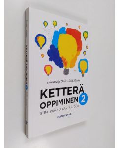Kirjailijan Leenamaija Otala uusi kirja Ketterä oppiminen 2 - Strategiasta käytäntöön (UUDENVEROINEN)