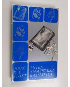 Kirjailijan John R.W. Stott käytetty kirja Miten ymmärtäisin Raamattua