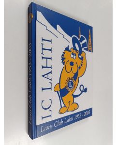 Kirjailijan Reino Kallio käytetty kirja Leijonamieltä ja veljeshenkeä : Lions Club Lahti 1953-2003