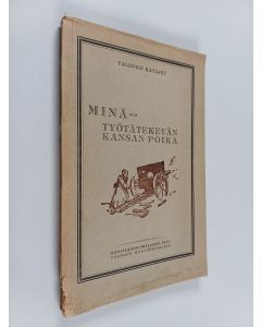 Kirjailijan Valentin Petrovič Kataev käytetty kirja Minä - työtätekevän kansan poika