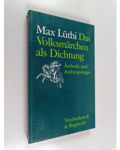Kirjailijan Max Lüthi käytetty kirja Das Volksmärchen als Dichtung : Ästhetik und Antropologie