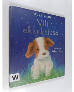 Kirjailijan Holly Webb käytetty kirja Vili eksyksissä