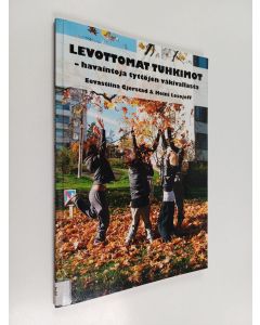 Kirjailijan Eevastiina Gjerstad käytetty kirja Levottomat tuhkimot : havaintoja tyttöjen väkivallasta