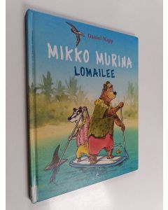 Kirjailijan Daniel Napp käytetty kirja Mikko Murina lomailee