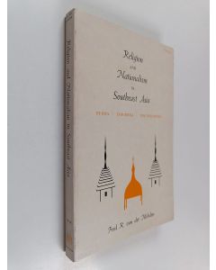 Kirjailijan Fred R. Von der Mehden käytetty kirja Religion and Nationalism in Southeast Asia - Burma, Indonesia, the Philippines