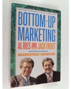Kirjailijan Jack Trout & Al Ries käytetty kirja Bottom-up Marketing