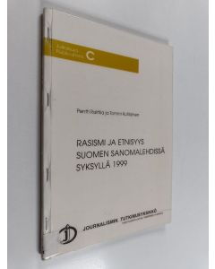 Kirjailijan Pentti Raittila käytetty kirja Rasismi ja etnisyys Suomen sanomalehdissä syksyllä 1999