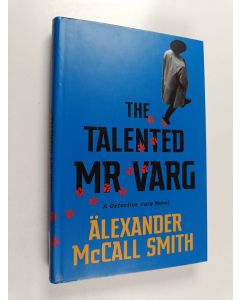 Kirjailijan Alexander McCall Smith käytetty kirja The talented Mr Varg
