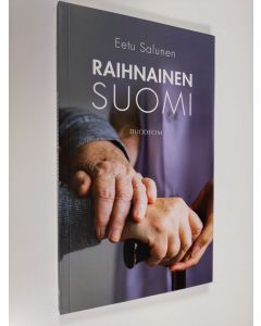 Kirjailijan Eetu Salunen uusi kirja Raihnainen Suomi (UUSI)