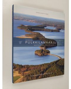 Kirjailijan Osmo Ruottinen käytetty kirja Asikkalan Pulkkilanharju : muuttolintujen väylä Päijänteellä