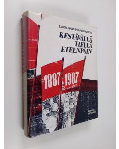 Kirjailijan Markku Virtanen käytetty kirja Kestävällä tiellä eteenpäin : Savonlinnan Työväenyhdistys 1887-1987