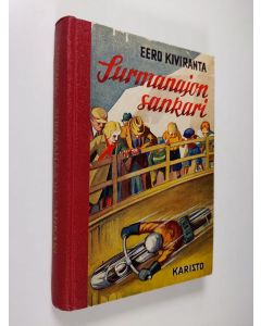 Kirjailijan Eero Kiviranta käytetty kirja Surmanajon sankari