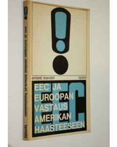 Kirjailijan Ernest Mandel käytetty kirja EEC ja Euroopan vastaus Amerikan haasteeseen