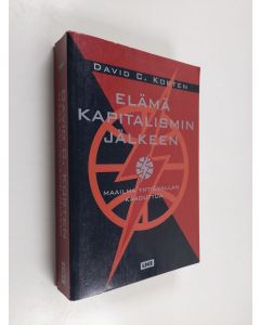 Kirjailijan David C. Korten käytetty kirja Elämä kapitalismin jälkeen : maailma yhtiövallan kaaduttua
