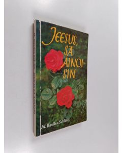 Kirjailijan M. Basilea Schlink käytetty kirja Jeesus, sä ainoisin