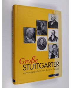 Kirjailijan Erwin Teufel käytetty kirja Grosse Stuttgarter - Gestalten aus fünf Jahrhunderten
