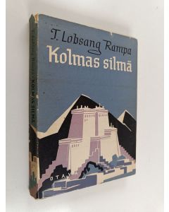Kirjailijan Rampa T. Lobsang käytetty kirja Kolmas silmä : tiibetiläisen laman omaelämäkerta