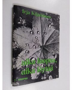 Kirjailijan Irja Kilpeläinen käytetty teos Aika luopua - aika löytää