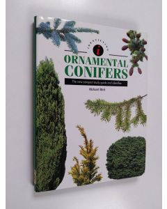 Kirjailijan Richard Bird käytetty kirja Identifying ornamental conifers : the new compact study guide and identifier