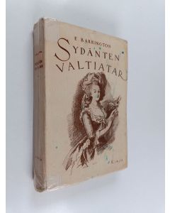 Kirjailijan E. Barrington käytetty kirja Sydänten valtiatar : romaani Maria Antoinettesta