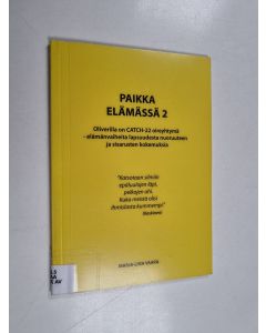 Kirjailijan Marja-Liisa Vaara käytetty kirja Paikka elämässä 2 : Oliverilla on CATCH-22 oireyhtymä : elämänvaiheita lapsuudesta nuoruuteen ja sisarusten kokemuksia