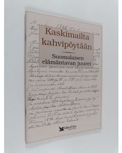 Kirjailijan Mikko Laakso käytetty teos Kaskimailta kahvipöytään : suomalaisten elämäntavan juuret