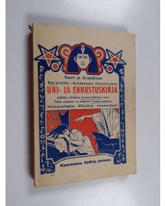 käytetty kirja Suuri ja ihmeellinen egyptiläis-kaldealais-persialainen uni- ja ennustuskirja - sisältäen selitykset moneen tuhanteen uneen