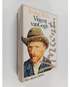 Kirjailijan Irving Stone käytetty kirja Vincent van Gogh : hän rakasti elämää