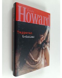 Kirjailijan Linda Howard käytetty kirja Tappavan tehokas