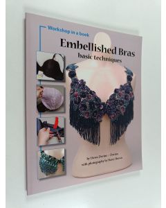 Kirjailijan Dawn Devine käytetty teos Embellished Bras : Basic Techniques