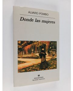 Kirjailijan Álvaro Pombo käytetty kirja Donde las mujeres