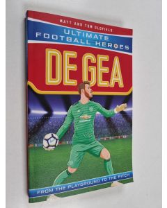 Kirjailijan Matt Oldfield käytetty kirja De Gea (Football Heroes)