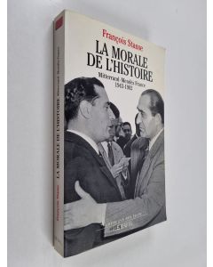 Kirjailijan François Stasse käytetty kirja La morale de l'histoire - Mitterrand-Mendès France, 1943-1982